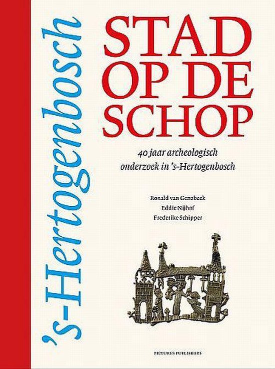 's-Hertogenbosch. Stad op de schop