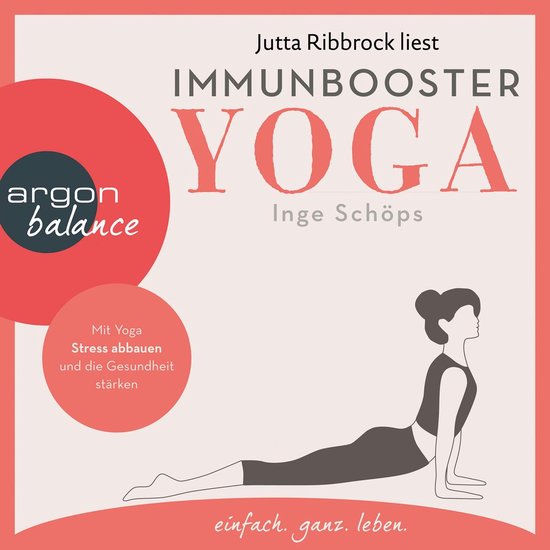 Immunbooster Yoga - Mit Yoga Stress abbauen und die Gesundheit stärken (Ungekürzte Lesung)